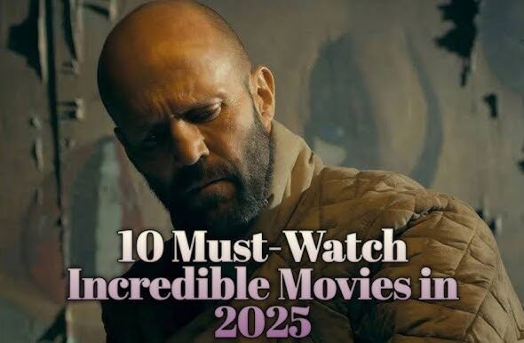 10 Must-Watch Upcoming Movies in 2025